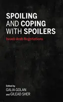 Spoilerování a vyrovnávání se se spoilery: Izraelsko-arabská jednání - Spoiling and Coping with Spoilers: Israeli-Arab Negotiations