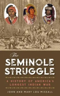 Seminolský boj: Dějiny nejdelší americké indiánské války - The Seminole Struggle: A History of America's Longest Indian War