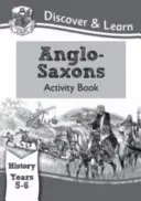 KS2 Objevuj a uč se: Dějepis - Anglosasové, 5. a 6. roč. - KS2 Discover & Learn: History - Anglo-Saxons Activity Book, Year 5 & 6