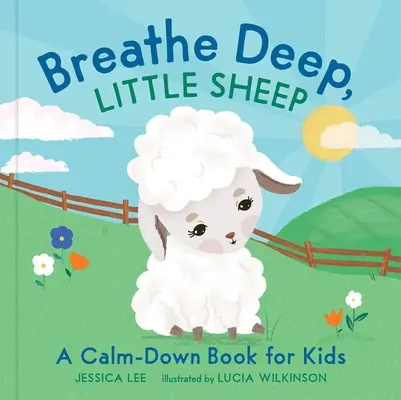 Dýchej zhluboka, ovčáčku: A Calm-Down Book for Kids (Knížka pro uklidnění pro děti) - Breathe Deep, Little Sheep: A Calm-Down Book for Kids