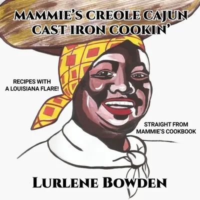 Mammie's Creole Cajun Cast Iron Cookin' (Mámina kreolská kuchyně na litině) - Mammie's Creole Cajun Cast Iron Cookin'