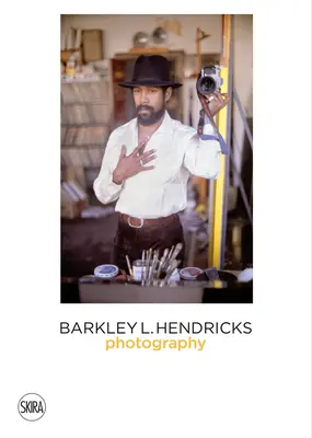 Barkley L. Hendricks: Hendricks: B. Hendricks: fotografie - Barkley L. Hendricks: Photography