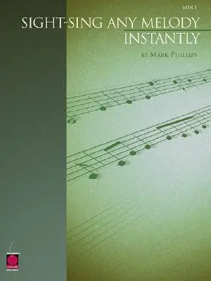 Sight-Sing Any Melody Instantly: Hlas - Sight-Sing Any Melody Instantly: Voice