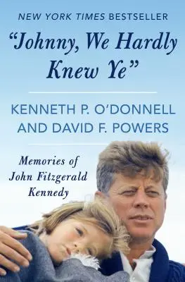 Johnny, sotva jsme tě poznali: Vzpomínky na Johna Fitzgeralda Kennedyho - Johnny, We Hardly Knew Ye: Memories of John Fitzgerald Kennedy