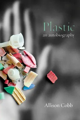 Plastické hmoty: Autobiografie - Plastic: An Autobiography