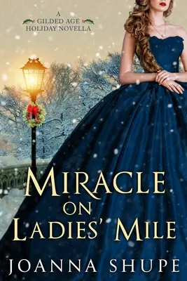 Zázrak na Dámské míli: Dovolená na Mile Mile Mile: A Gilded Age Holiday Romance (Dovolená na Mile Mile Mile: Dovolená na Mile Mile Mile) - Miracle on Ladies' Mile: A Gilded Age Holiday Romance