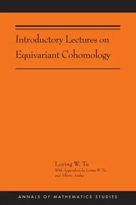 Úvodní přednášky o ekvivariantní kohomologii: (Ams-204) - Introductory Lectures on Equivariant Cohomology: (Ams-204)