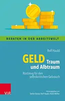 Geld Traum und Albtraum - Rustzeug fur den selbstkritischen Gebrauch (Zlato a dluh - Rustzeug pro selbstkritické obchody) - Geld  Traum und Albtraum - Rustzeug fur den selbstkritischen Gebrauch