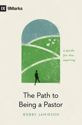 Cesta k tomu být pastorem: Průvodce pro začínající pastory: Jak se stát pastorem? - The Path to Being a Pastor: A Guide for the Aspiring