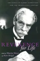 Úcta k životu: Etika Alberta Schweitzera pro jednadvacáté století - Reverence for Life: The Ethics of Albert Schweitzer for the Twenty-First Century