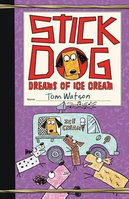 Stick Dog sní o zmrzlině - Stick Dog Dreams of Ice Cream