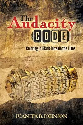Kód odvahy: Černá barva za hranicemi pravidel (Coloring in Black Outside the Lines) - The Audacity Code: Coloring in Black Outside the Lines