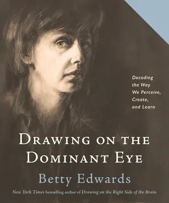 Kreslení dominantním okem: Rozkódování způsobu, jakým vnímáme, tvoříme a učíme se. - Drawing on the Dominant Eye: Decoding the Way We Perceive, Create, and Learn