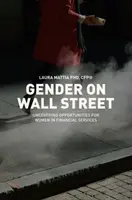 Gender na Wall Street: Odhalení příležitostí pro ženy ve finančních službách: Jak se dostat na Wall Street? - Gender on Wall Street: Uncovering Opportunities for Women in Financial Services