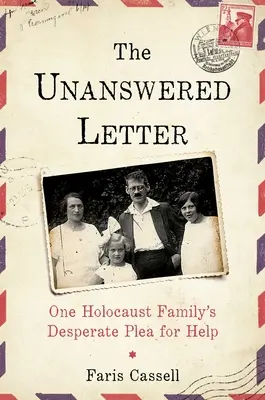 Dopis bez odpovědi: Zoufalá prosba jedné rodiny o pomoc při holocaustu - The Unanswered Letter: One Holocaust Family's Desperate Plea for Help