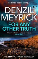 Za každou jinou pravdu - Thriller vrchního inspektora Daleyho (kniha 9) - Zbrusu nový bestseller, který si musíte přečíst od D.C.I. Daleyho - For Any Other Truth - A DCI Daley Thriller (Book 9) - The Brand New Must-Read D.C.I. Daley Bestseller