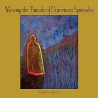 Tkaní nití dominikánské spirituality - Weaving the Threads of Dominican Spirituality