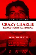 Šílený Charlie: Carlos Lehder, revolucionář nebo neonacista - Crazy Charlie: Carlos Lehder, Revolutionary or Neo Nazi