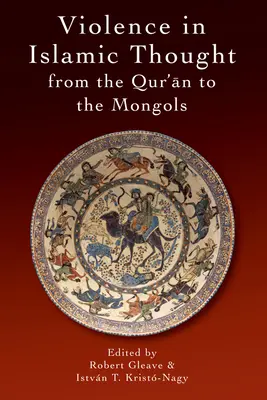 Násilí v islámském myšlení od Mongolů po evropský imperialismus - Violence in Islamic Thought from the Mongols to European Imperialism