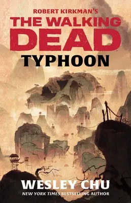 Robert Kirkman: The Walking Dead: Tajfun - Robert Kirkman's the Walking Dead: Typhoon