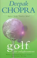 Golfem k osvícení - Sedm lekcí pro hru života - Golf For Enlightenment - The Seven Lessons for the Game of Life