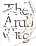 Arabské město: Architektura a reprezentace - The Arab City: Architecture and Representation