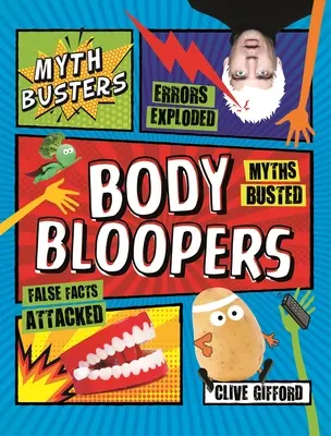 Bořiči mýtů: Mýty: Tělesné chyby - Mythbusters: Body Bloopers