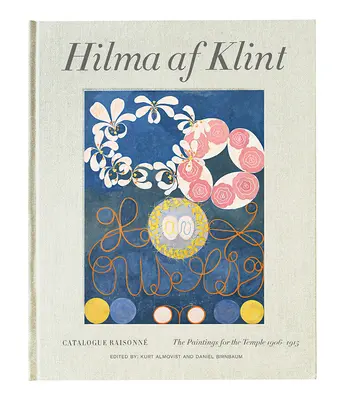 Hilma AF Klint: Obrazy pro chrám 1906-1915: Kiltová: Katalog Raisonn, svazek II - Hilma AF Klint: The Paintings for the Temple 1906-1915: Catalogue Raisonn Volume II