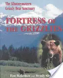 Pevnost grizzlyů - Útulek medvědů grizzlyů Khutzeymateen - Fortress of the Grizzlies - The Khutzeymateen Grizzly Bear Sanctuary