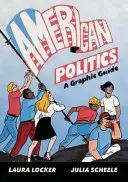 Americká politika: Grafické dějiny - American Politics: A Graphic History