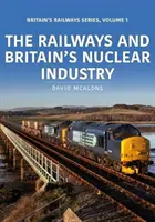 Železnice a britský jaderný průmysl - Railways and Britain's Nuclear Industry
