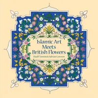 Islámské umění se setkává s britskými květinami - Islamic Art Meets British Flowers