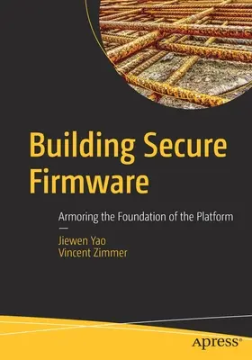 Tvorba bezpečného firmwaru: Zabezpečení základu platformy - Building Secure Firmware: Armoring the Foundation of the Platform