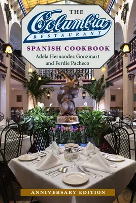 Španělská kuchařka restaurace Columbia - The Columbia Restaurant Spanish Cookbook