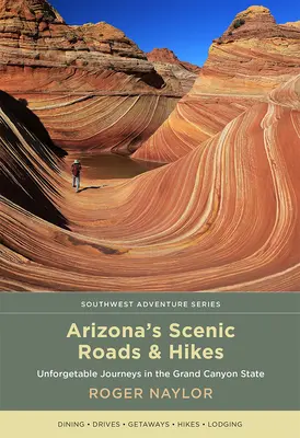 Arizonské vyhlídkové cesty a túry: Nezapomenutelné cesty ve státě Grand Canyon - Arizona's Scenic Roads and Hikes: Unforgettable Journeys in the Grand Canyon State