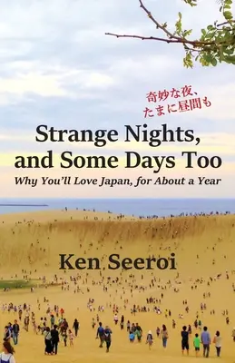 Podivné noci a některé dny také: Proč si Japonsko zamilujete asi tak na rok - Strange Nights, and Some Days Too: Why You'll Love Japan, for About a Year