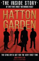 Hattonova zahrada: The Inside Story - Od producenta faktografického seriálu ITV Hatton Garden - Hatton Garden: The Inside Story - From the Factual Producer on ITV drama Hatton Garden