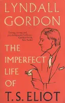Nedokonalý život T. S. Eliota - Imperfect Life of T. S. Eliot