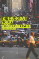 Buddhova ušlechtilá osmidílná stezka - The Buddha's Noble Eightfold Path