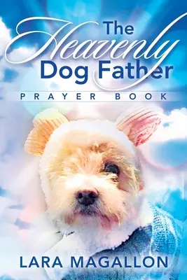 Modlitební knížka Nebeský psí otec - The Heavenly Dog Father Prayer Book