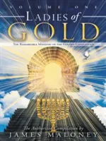 Dámy ze zlata První díl: Pozoruhodná služba zlatého svícnu - Ladies of Gold Volume One: The Remarkable Ministry of the Golden Candlestick