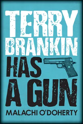 Terry Brankin má zbraň - Terry Brankin Has a Gun