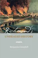 Nezhojené dějiny Richmondu - Richmond's Unhealed History