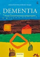 Demence: Posuzování a intervence zaměřené na člověka - Dementia: Person-Centered Assessment and Intervention
