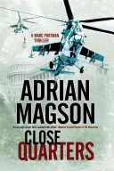 Zblízka - špionážní thriller z prostředí Washingtonu a Ukrajiny - Close Quarters - A Spy Thriller Set in Washington DC and Ukraine