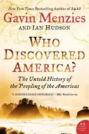 Kdo objevil Ameriku? Nevyprávěná historie osídlení Ameriky - Who Discovered America?: The Untold History of the Peopling of the Americas