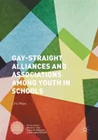 Gay-Straight Alliances a sdružení mezi mládeží ve školách - Gay-Straight Alliances and Associations Among Youth in Schools