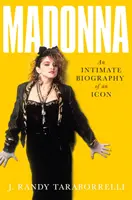 Madonna - Intimní životopis ikony v šedesáti letech - Madonna - An Intimate Biography of an Icon at Sixty