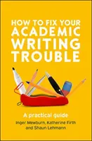 Jak vyřešit problémy s akademickým psaním - How to Fix Your Academic Writing Trouble