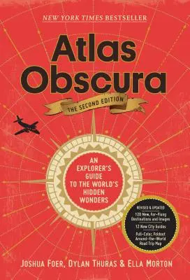 Atlas Obscura, 2. vydání: 2. vydání: Průvodce objevitele po skrytých zázracích světa - Atlas Obscura, 2nd Edition: An Explorer's Guide to the World's Hidden Wonders